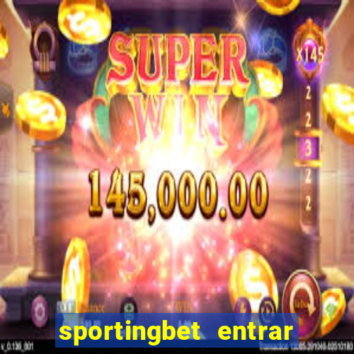 sportingbet entrar na minha conta